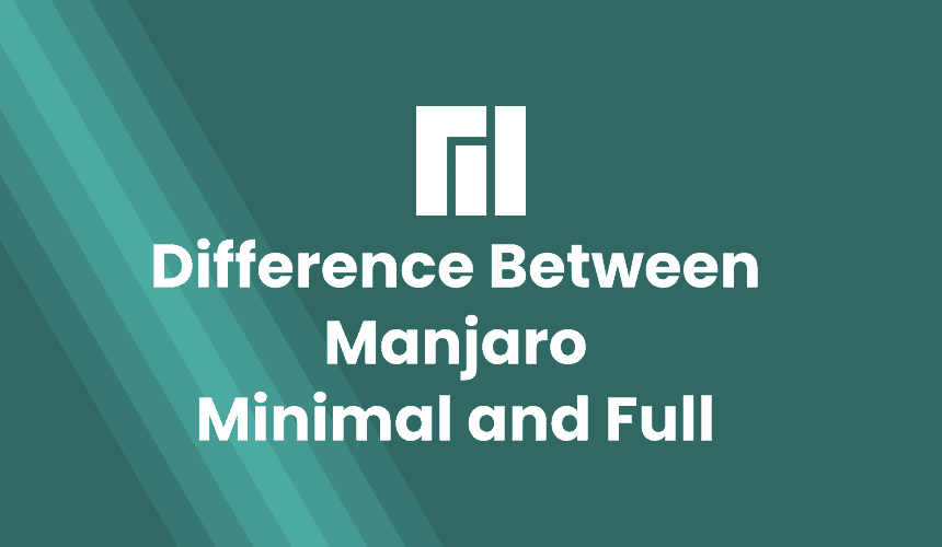 difference between manjaro minimal and full