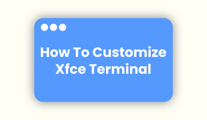 how to customize xfce terminal