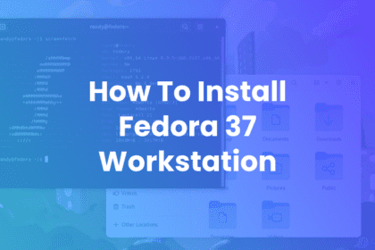 how to install fedora 37 workstation