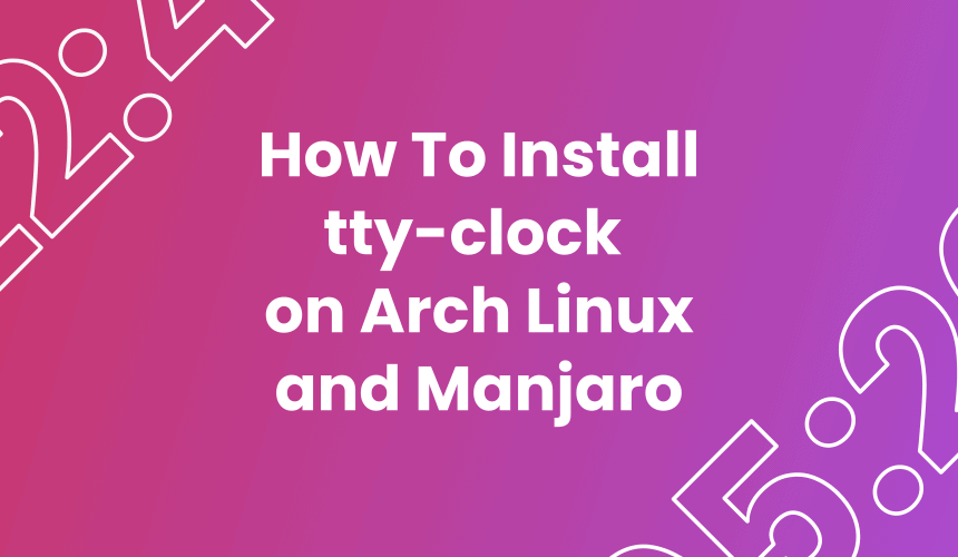 how to install tty-clock on arch linux and manjaro