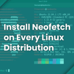 install neofetch on every linux distribution